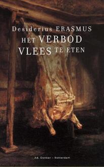 Het verbod vlees te eten -  Desiderius Erasmus (ISBN: 9789061007883)