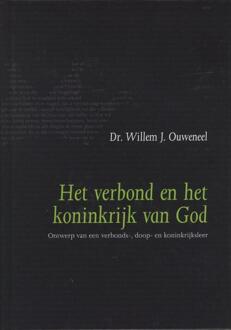 Het verbond en het koninkrijk van God - Boek Willem J. Ouweneel (9063536186)