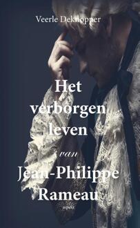 Het Verborgen Leven Van Jean-Philippe Rameau - Veerle Deknopper