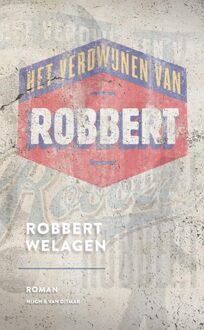 Het verdwijnen van Robbert - eBook Robbert Welagen (9038896727)