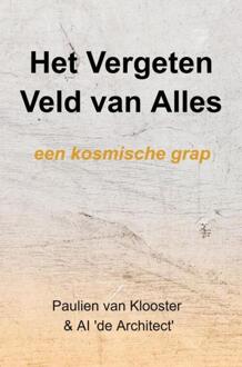 Het Vergeten Veld van Alles -  Paulien van Klooster (ISBN: 9789465313993)