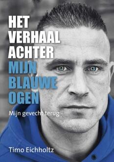 Het Verhaal Achter Mijn Blauwe Ogen - Timo Eichholtz