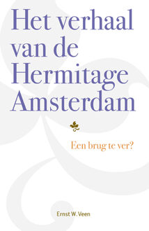 Het verhaal van de Hermitage Amsterdam -  Ernst W. Veen (ISBN: 9789462626713)