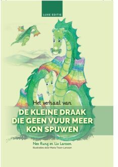 Het Verhaal Van De Kleine Draak Die Geen Vuur Meer Kon Spuwen - Kinderboek - Neo Rung