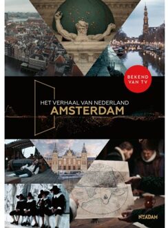 Het Verhaal Van Nederland - Amsterdam - Het Verhaal Van Nederland - Femke Deen
