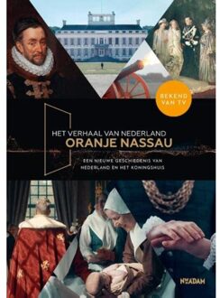 Het Verhaal Van Nederland - Oranje Nassau - Het Verhaal Van Nederland - Dorine Hermans