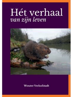 Hét Verhaal Van Zijn Leven - Wouter Verhofstadt