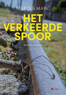 Het verkeerde spoor -  Marc Marcux (ISBN: 9789460798184)