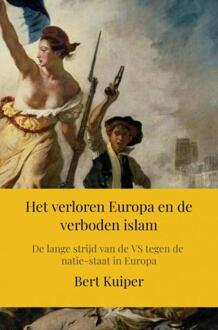 Het verloren Europa en de verboden islam -  Bert Kuiper (ISBN: 9789464927191)