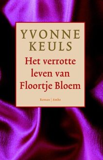 Het verrotte leven van Floortje Bloem - eBook Yvonne Keuls (9041417982)