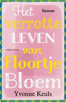 Het verrotte leven van Floortje Bloem