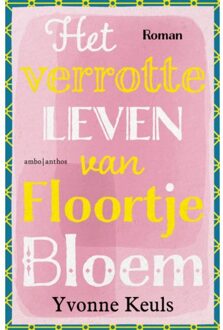 Het verrotte leven van Floortje Bloem