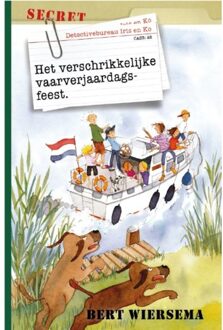 Het Verschrikkelijke Vaarverjaardagsfeest - Detectivebureau Iris En Ko - Bert Wiersema