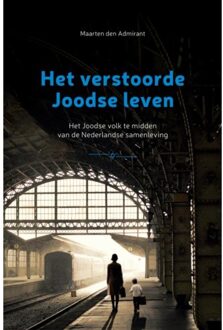 Het Verstoorde Joodse Leven - Maarten Den Admirant