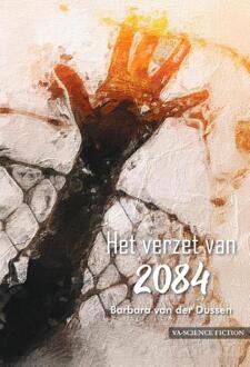 Het verzet van 2084 -  Barbara van der Dussen (ISBN: 9789464934854)