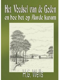 Het voedsel van de goden en hoe het op aarde kwam - Boek H.G. Wells (9492228254)