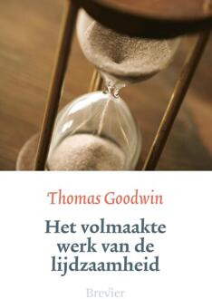 Het volmaakte werk van de lijdzaamheid -  Thomas Goodwin (ISBN: 9789402913767)