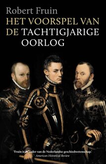 Het voorspel van de Tachtigjarige Oorlog - eBook Robert Fruin (9401911339)