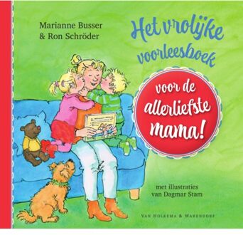 Het vrolijke voorleesboek voor de allerliefste mama! 4+