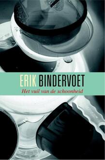 Het vuil van de schoonheid - Boek Erik Bindervoet (9076174326)