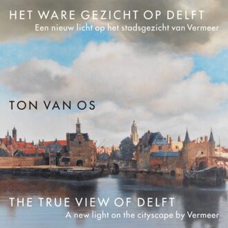 Het Ware Gezicht Op Delft - Ton van Os