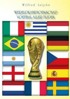 Het wereldkampioenschap voetbal aller tijden - eBook Wilfred Luijckx (9462544859)