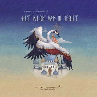 Het Werk Van De Ifriet - Verhalen Uit Verwonderrijk - Rieks Veenker