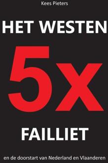 Het westen vijfmaal failliet - Boek Kees Pieters (946193369X)