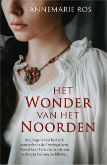 Het wonder van het noorden -  Annemarie Ros (ISBN: 9789402719062)