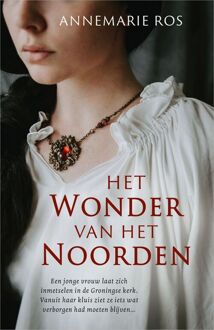 Het wonder van het noorden -  Annemarie Ros (ISBN: 9789402775877)