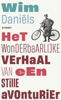 Het wonderbaarlijke verhaal van de stille avonturier - Wim Daniëls - ebook