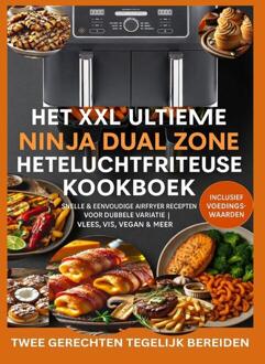 Het XXL Ultieme Ninja Dual Zone Heteluchtfriteuse Kookboek -  Madame Gelato (ISBN: 9789403807355)