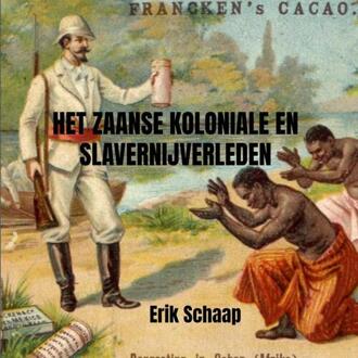Het Zaanse koloniale en slavernijverleden -  Erik Schaap (ISBN: 9789465019345)