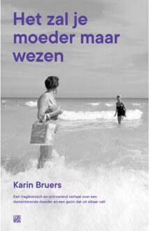 Het Zal Je Moeder Maar Wezen - Karin Bruers