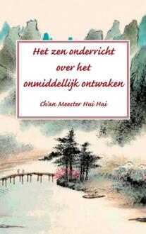 Het zen onderricht over het onmiddellijk ontwaken -  Ch'an Meester Hui Hai (ISBN: 9789465012605)