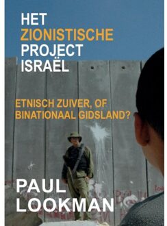 Het zionistische project Israël Etnisch zuiver, of binationaal gidsland?