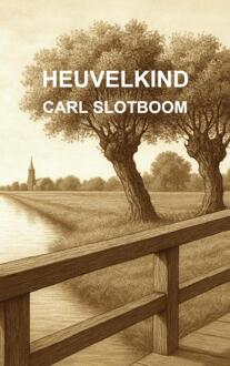 Heuvelkind -  Carl Slotboom (ISBN: 9789465312040)