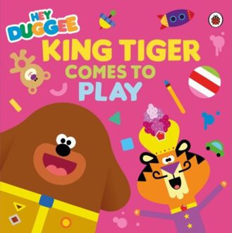 Hey Duggee: King Tiger Comes To Play - Hey Duggee - Hey Duggee