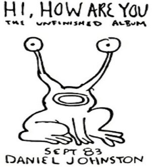 Hi How Are You - Daniel Johnston