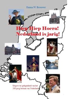 Hiep hiep hoera Nederland is jarig - Boek Emma W. Brouwer (9490902454)