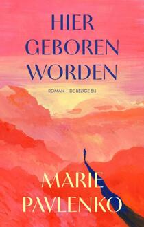 Hier geboren worden -  Marie Pavlenko (ISBN: 9789403139180)