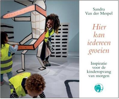 Hier kan iedereen groeien -  Sandra van der Mespel (ISBN: 9789462674868)