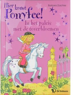 Hier Komt Ponyfee ! / In Het Paleis Met De Toverbloemen / Druk 1