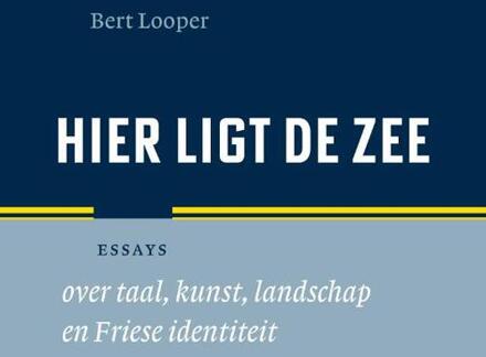 Hier ligt de zee - Boek Bert Looper (9056154389)