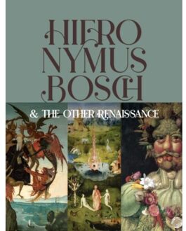 Hieronymus Bosch & The Other Renaissance - Bernard Aikema