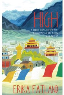 High : a journey across the himalayas through pakistan, india, bhutan, nepal and china - Erika Fatland
