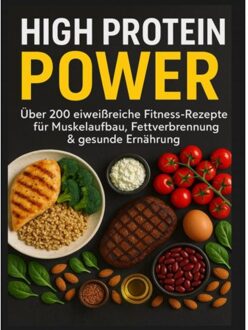 High Protein Power: Fitness-Rezepte Für Muskelaufbau, Fettverbrennung - Klara Jansen