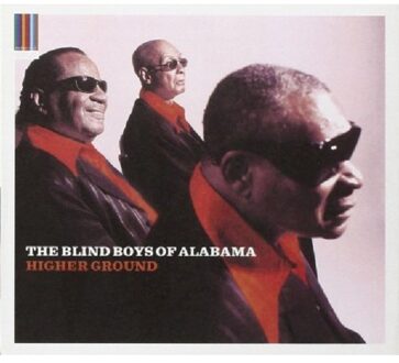 Higher Ground - The Blind Boys Of Alabama