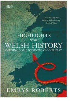 Highlights from Welsh History - Opening Some Windows on Our Past