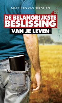 Highway Media De belangrijkste beslissing van je leven! - Boek Mattheus van der Steen (9058110893)